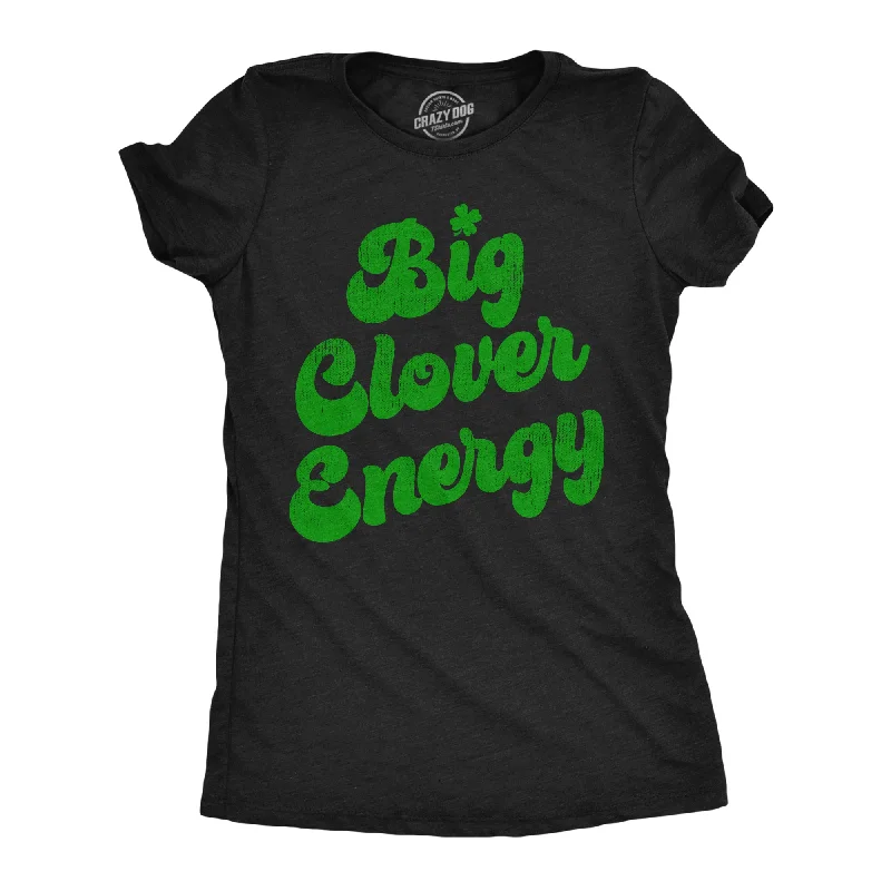 Womens Big Clover Energy Funny T Shirt St Patricks Day Graphic Tees For Ladies