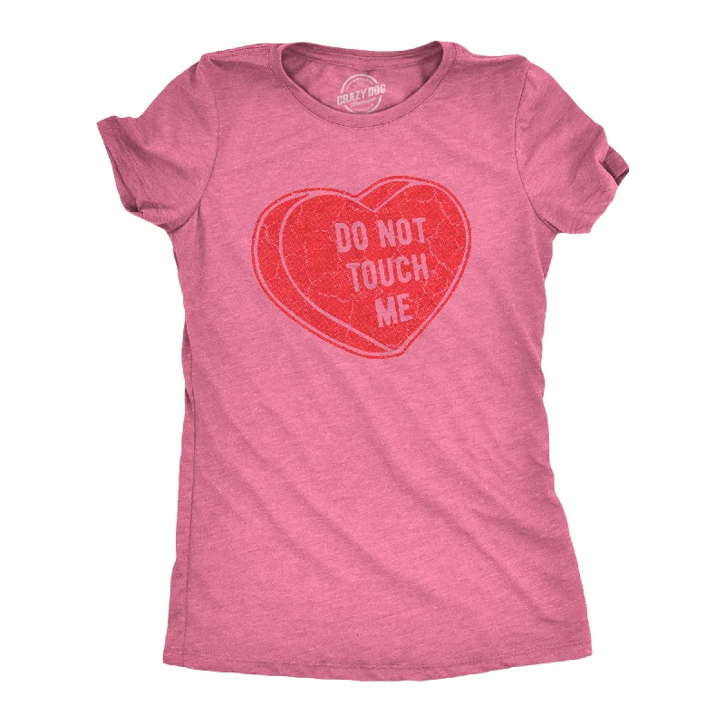 Womens Dont Touch Me T Shirt Funny Valentines Day T Shirt for Women